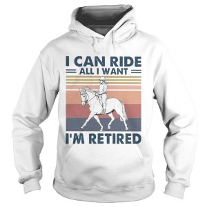 I Can Ride All I Want Im Retired Vintage shirt