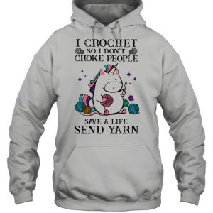 I Crochet So I Son't Choke People Save A Life Sned Yarn Unicorn Shirt 3