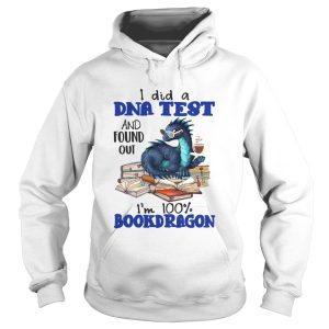 I Did A DNA Test And Found Out Im 100 Bookdragon shirt 1