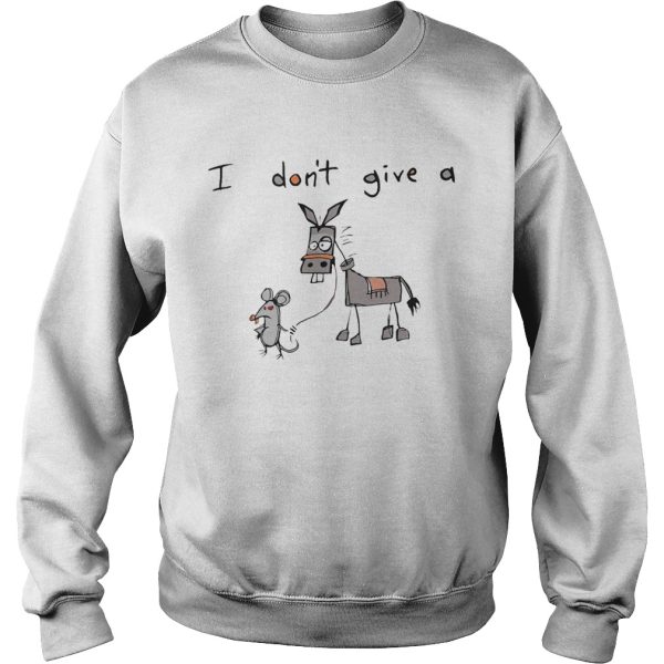 I Dont Give A Mouse Walking A Donkey shirt