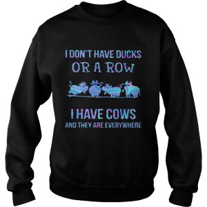 I Dont Have Ducks Or A Row I Have Cats And They Are Everywhere shirt 2