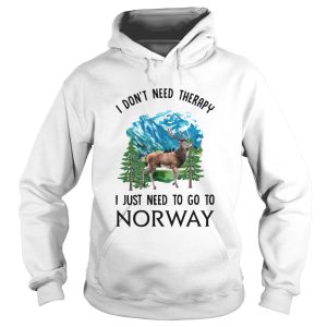 I Dont Need Therapy I Just Need To Go To Norway shirt 1