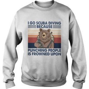 I Go Scuba Diving Because Punching People Is Frowned Upon Bear Vintage shirt 2