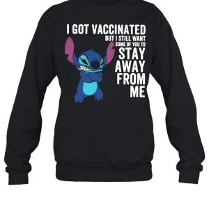 I Got Vaccinated But I Still Want Some Of You To Stay Away From Me shirt 2