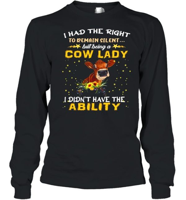 I Had The Right To Remain Silent Cow Lady shirt