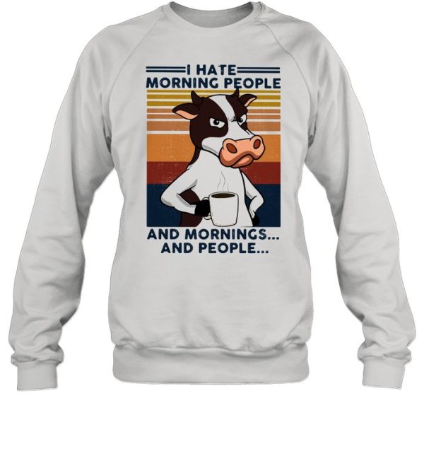 I Hate Morning People And Mornings And People Cow Vintage Shirt