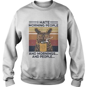 I Hate Morning People And Mornings And People shirt 2