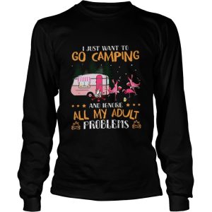 I Just Want To Go Camping And Ignore All My Adult Problems shirt 2