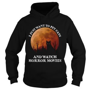 I Just Want To Pet Cats And Watch Horror Movies shirt 1