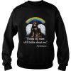 I Know My Mom Still Talk About Me My Rottweiler Angel Rainbow shirt