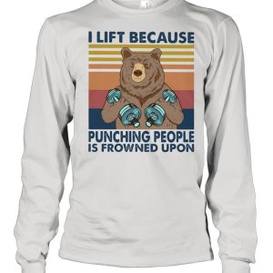 I Lift Because Punching People Is Frowned Upon Bear Vintage Shirt