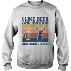 I Like Beer And Hunting And Maybe 3 People Vintage shirt