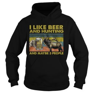 I Like Beer And Hunting And Maybe 3 People shirt 1