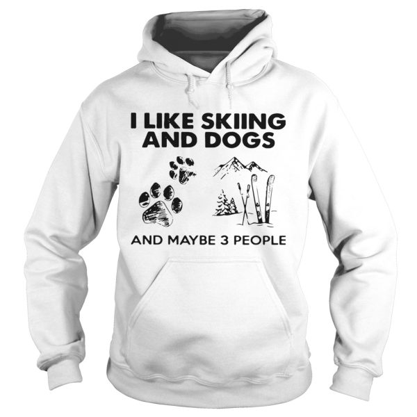 I Like Motorcycles And Dogs And Maybe 3 People shirt