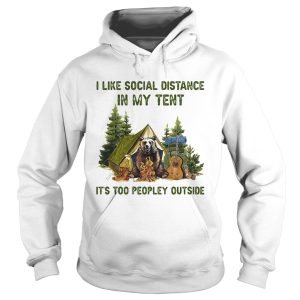 I Like Social Distance In My Tent Its Too Peopley Outside Gear Camping shirt