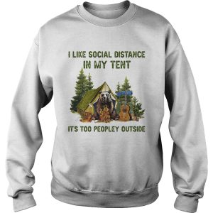I Like Social Distance In My Tent Its Too Peopley Outside Gear Camping shirt