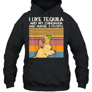 I Like Tequila And My Chihuahua And Maybe 3 People Dog Drinking Vintage Shirt 3