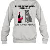 I Like Wine And Pitbulls And Maybe 3 People shirt