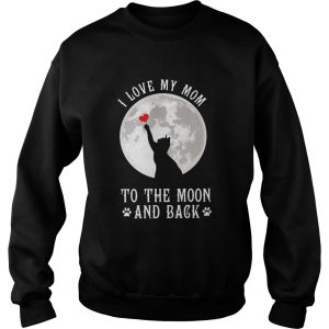 I Love Mom To The Moon And Back shirt