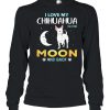 I Love My Chihuahua To The Moon And Back shirt
