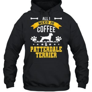 I Need Coffee And Patterdale Terrier Dog Lover Shirt 3