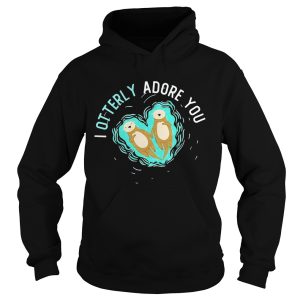 I Otterly Adore You shirt