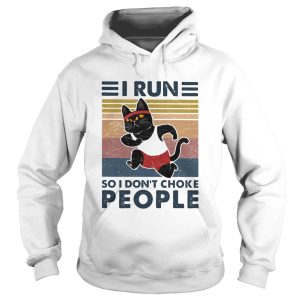 I Run So I Dont Choke People Cat Vintage Retro shirt