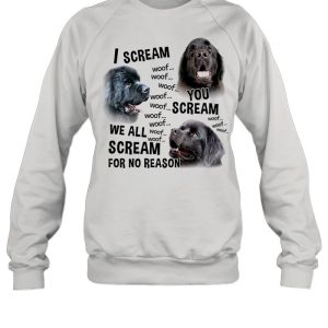 I Scream Woof We All Scream For No Reason You Scream shirt