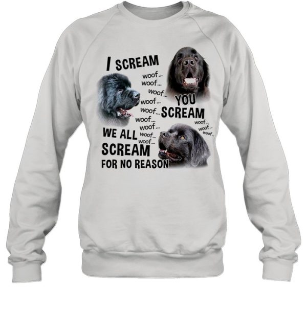 I Scream Woof We All Scream For No Reason You Scream shirt