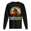 I Wanner Be The One Who Has A Beer With Bigfoot T-Shirt