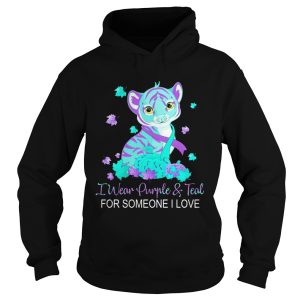 I Wear Purple And Teal For Someone I Love shirt