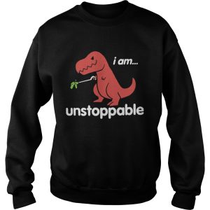 I am TRex Unstoppable shirt