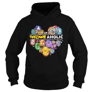 I am a Pokemon aholic shirt