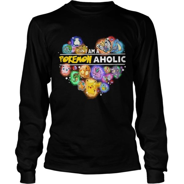 I am a Pokemon aholic shirt