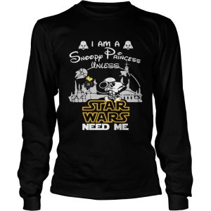 I am a Snoopy princess unless Star Wars need me shirt