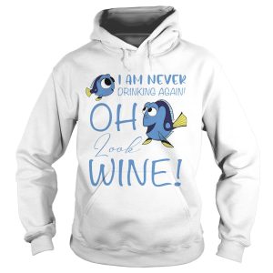 I am never drinking again oh look wine funny fish shirt