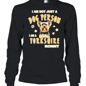 I am not just a dog person I am a Yorkshire mommy shirt 1