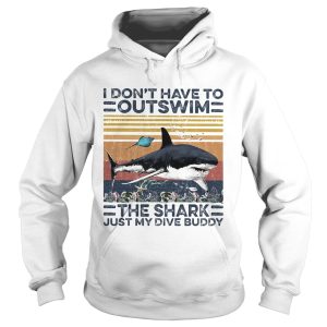 I dont have to outswim the shark just my dive buddy vintage retro shirt