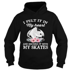 I felt it in my heart and showed it with my skates flowers shirt 1