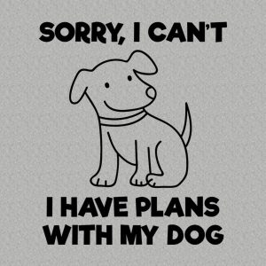 I have plans with my dog T shirt 2