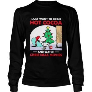 I just want to drink Hot Cocoa and watch Christmas movies shirt 2