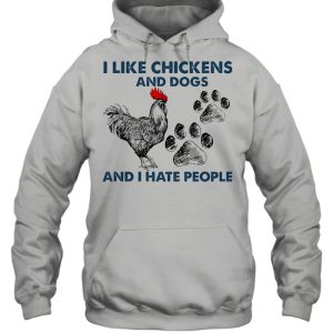 I like Chickens and dogs and I hate people shirt 3