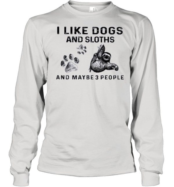 I like Dogs and Sloth and maybe 3 people shirt