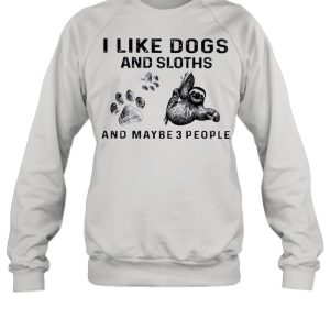 I like Dogs and Sloth and maybe 3 people shirt