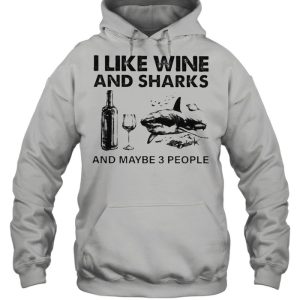 I like Wine and Sharks and maybe 3 people shirt 3