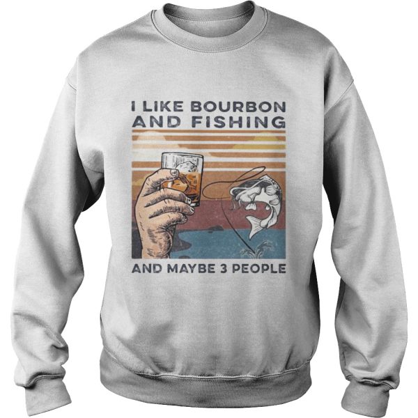 I like bourbon and fishing and maybe 3 people vintage retro s Tank topI like bourbon and fishing an