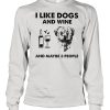 I like cockapoo and wine and maybe 3 people shirt