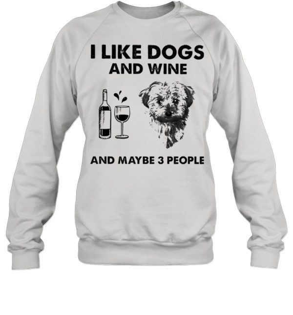 I like cockapoo and wine and maybe 3 people shirt