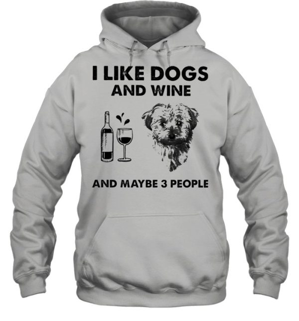 I like cockapoo and wine and maybe 3 people shirt