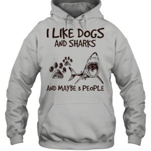 I like dogs and sharks and maybe 3 people shirt 3